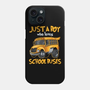 Just A Boy Who Loves School Buses Cute Kids Bus Lovers Phone Case