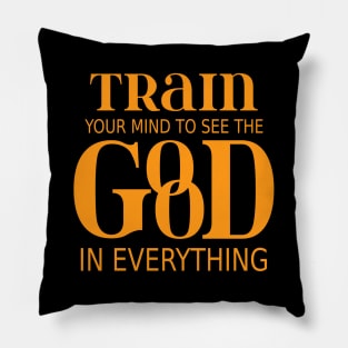 Train your mind to see the good in everything, Wise Mind Pillow