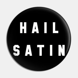 Satin Banshee - Hail Satin (White Font) Pin