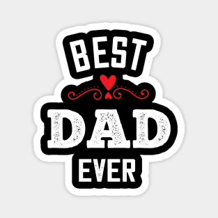 Best Dad ever - Cute Fathers Day gift Magnet