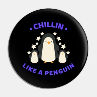 Chillin Like a Penguin Pin