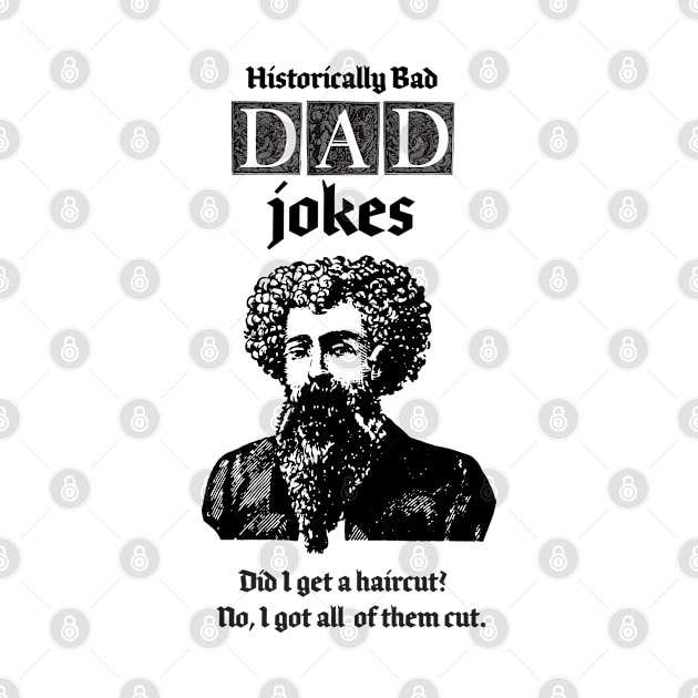 dad jokes are historically bad! by penandinkdesign@hotmail.com