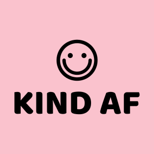 KIND AF T-Shirt