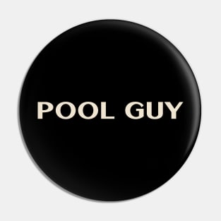 Pool Guy That Guy Funny Pin