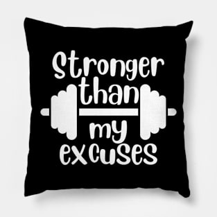 Stronger Than My Excuses - White Pillow