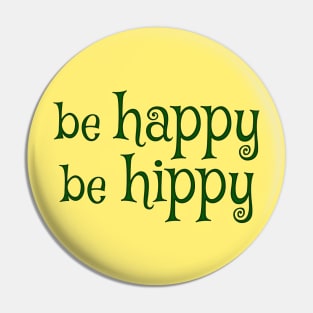 Be Happy Be Hippy Pin