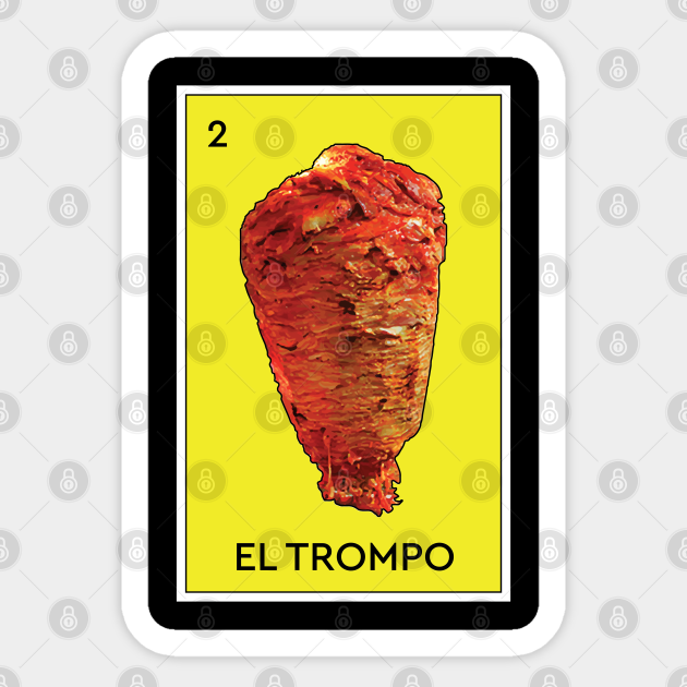 El Trompo Al Pastor Loteria Mexican Game Funny Carne Asada Tacos Burritos -  Meat - Sticker | TeePublic