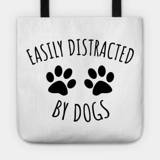 Easily distracted by dogs Tote