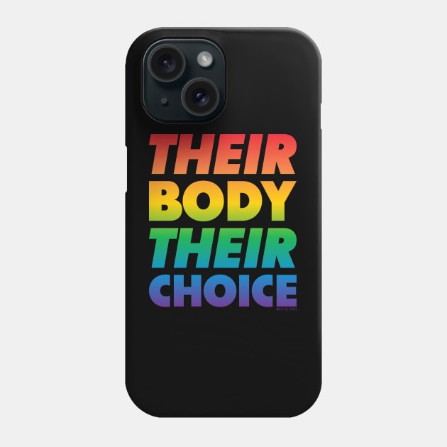 Their Body Their Choice - Rainbow Pride Flag Phone Case by Molly Bee