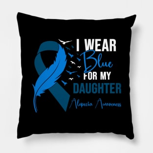 Alopecia Awareness I wear Blue for my Daughter Pillow