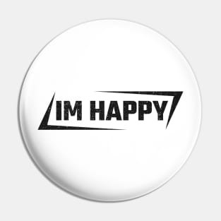 im happy Pin