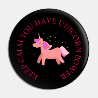 Keep calm you unicorn power Pin