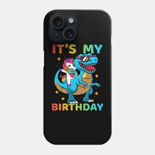 Its My Birthday Unicorn And Dinosaur T-Rex Lover Phone Case