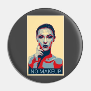 No makeup - Shepard Fairey style Pin