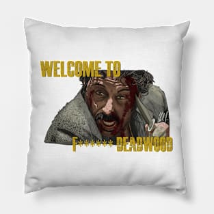 Welcome to Deadwood (Censored) Pillow