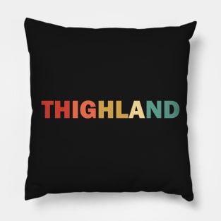 Thighland Retro Quote / Funny Trump Mispronunciation / Welcome To Thighland Pillow