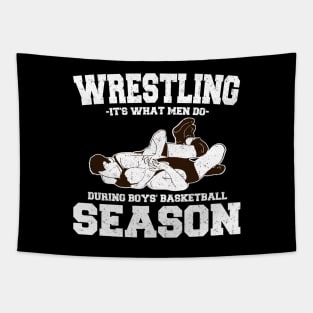 Wrestling It's What Men Do During Boys' Basketball Season Tapestry