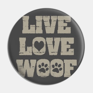 Live Love Woof Cute Funny Joke Dog Pin