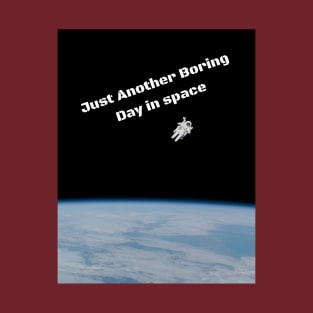 Another Boring Day in Space T-Shirt