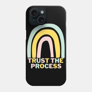 TRUST THE PROCESS Phone Case