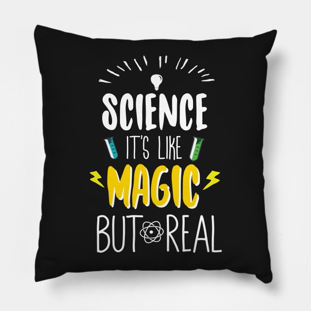 Science It's Like Magic But Real Pillow by Eugenex