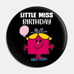LITTLE MISS BIRTHDAY Pin