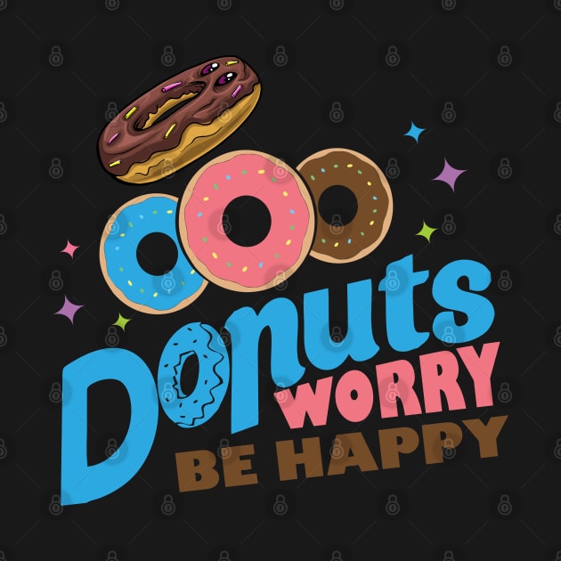 Donut Worry Be Happy by trendybestgift