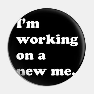 I'm working on a new me Pin