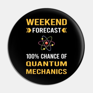 Weekend Forecast Quantum Mechanics Pin