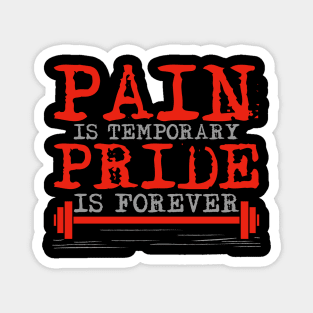 Pain is temporary, pride is forever Magnet