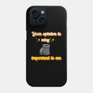 Your opinion is very important to me - Retro Funny Sarcastic Rude Trash Can Design Gift Phone Case