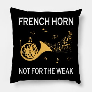 French Horn Not For The Weak Pillow