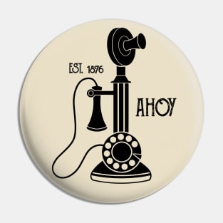 Ahoy Hoy - Vintage Antique Candlestick Telephone Design Pin
