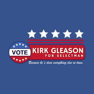 Vote for Kirk Gleason for Selectman T-Shirt