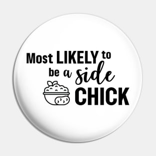 Most Likely To Be A Side Chick Pin