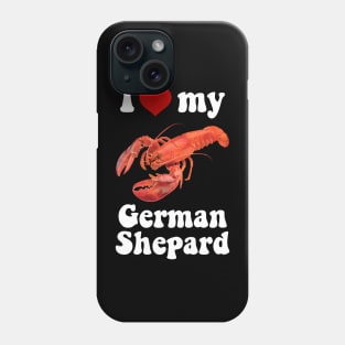 I Love My German Shepard Phone Case