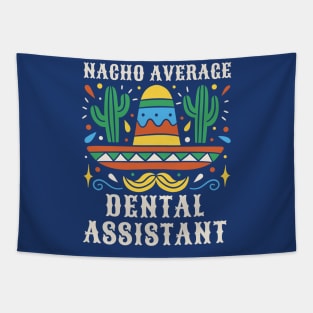 Nacho Average Dental Assistant Tapestry