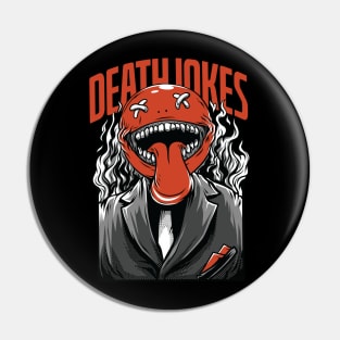 Death Jokes Smiley face Pin