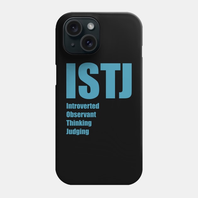 ISTJ The Logistician MBTI types 9A Myers Briggs personality Phone Case by FOGSJ