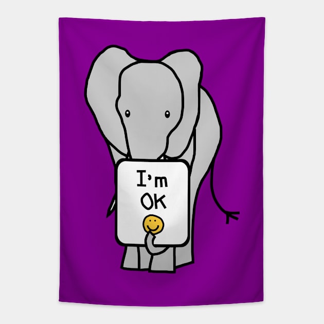 Positivity Quote Elephant Says Im OK Tapestry by ellenhenryart