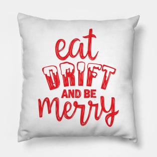 Eat, Drift, and Be Merry! Pillow