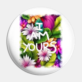 I am yours Pin