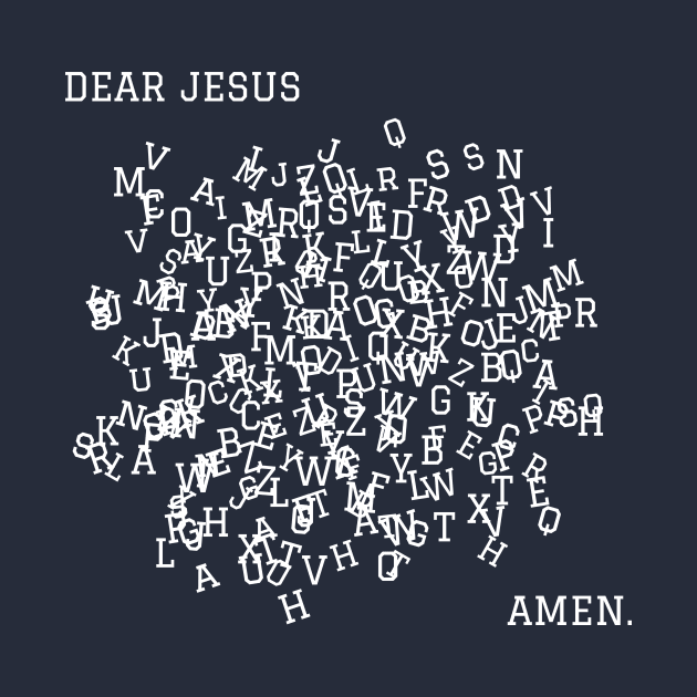 Dear Jesus Amen by heroics