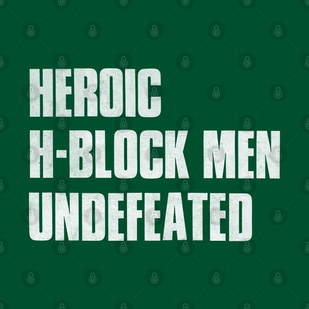 Heroic H Block Men Undefeated by feck!