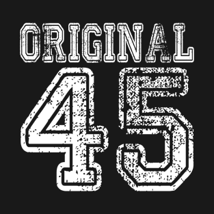 Original 45 1945 2045 T-shirt Birthday Gift Age Year Old Boy Girl Cute Funny Man Woman Jersey Style T-Shirt