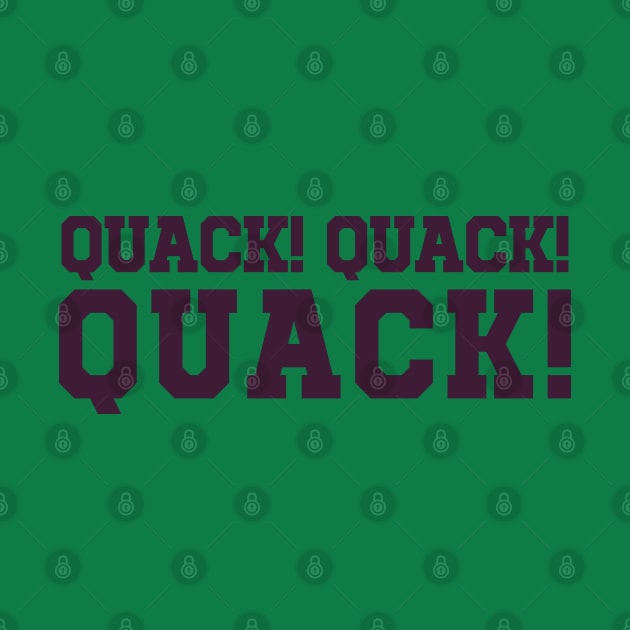 QUACK QUACK QUACK by J31Designs