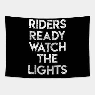 Riders Ready Watch The Lights Tapestry