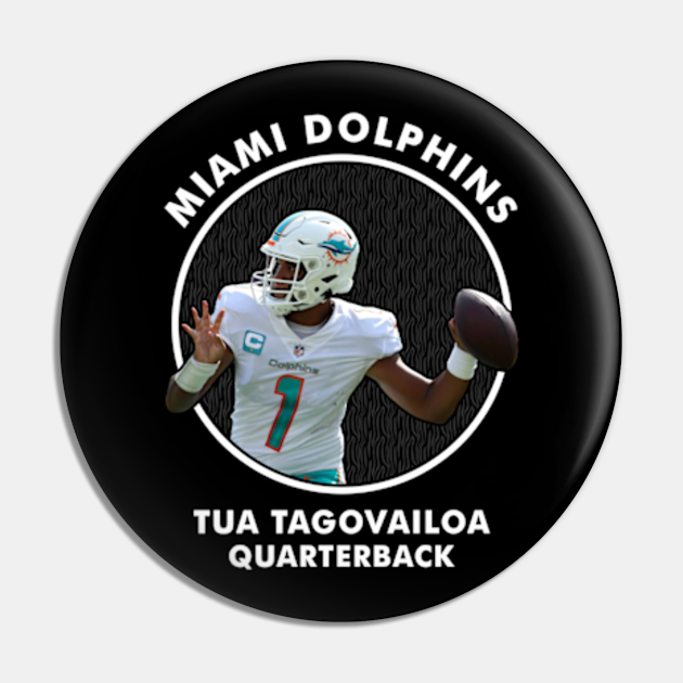 TUA TAGOVAILOA QB MIAMI DOLPHINS Tua Tagovailoa Pin TeePublic