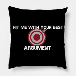 Hit me with your best Argument Pillow