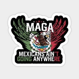 Mexicans-Ain’t-Going-Anywhere Magnet
